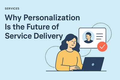 Why Personalization Is the Future of Service Delivery